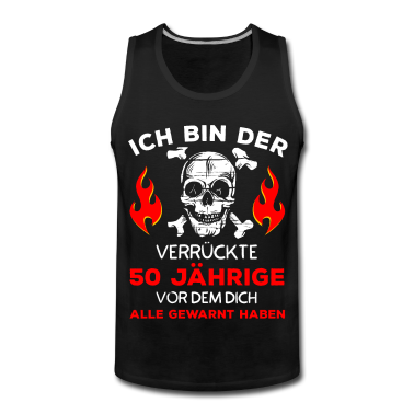 Geburtstag Geschenk Mann Tank Top - Ich bin der Verrückte 50 Jährige Geburtstag Männer