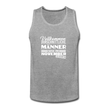 Geburtstag Geschenk Mann Tank Top - Geburtstag - Männer - Sarkasmus - November - Spaß