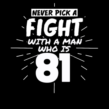 Motiv 81.Geburtstag Männer 81 Jahre alt Mann