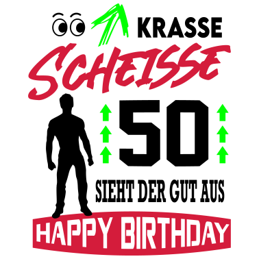 Motiv Sprüche Geburtstag Mann Gut aussehen 50