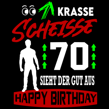 Motiv Sprüche Geburtstag Mann Gut aussehen 70