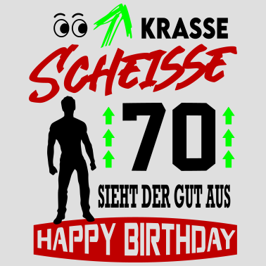 Motiv Sprüche Geburtstag Mann Gut aussehen 70