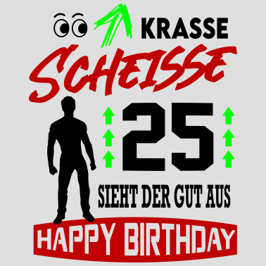 Motiv Sprüche Geburtstag Mann Gut aussehen Geschenk 25