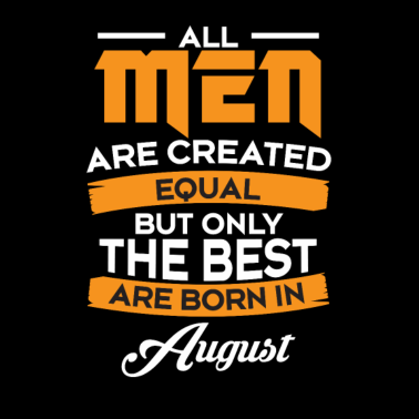 Motiv Geschenk Man - Männer - Vater Geburtstag August