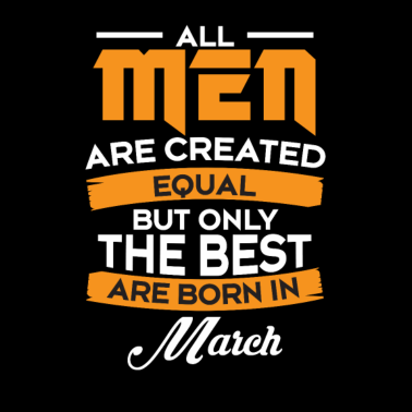 Motiv Geschenk Man - Männer - Vater Geburtstag März