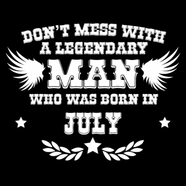 Motiv Man born in July Juli Geburtstag Geschenk Mann