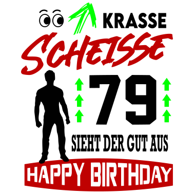 Motiv Sprüche Geburtstag Mann Gut aussehen Geschenk 79