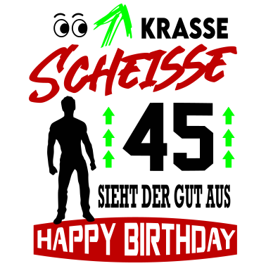 Motiv Sprüche Geburtstag Mann Gut aussehen Geschenk 45