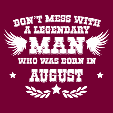 Motiv Man born in August Geburtstag Geschenk Mann Freund