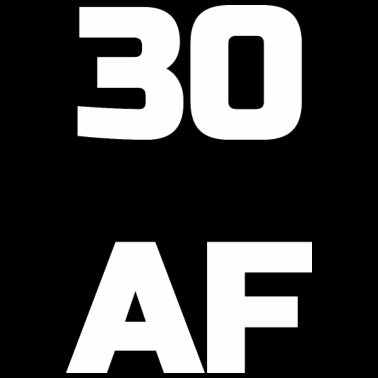 Motiv 30 AF - 30. Geburtstag Männer Frauen dreißig Geschenk