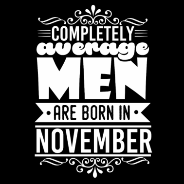 Motiv Geburtstag - Männer - Sarkasmus - November - Spaß