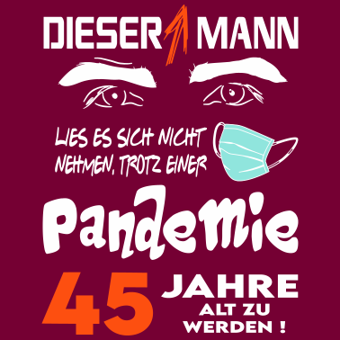 Motiv Geburtstag Mann Pandemie Lockdown Corona 45