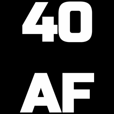 Motiv 40 AF - 40. Geburtstag Männer Frauen vierzigsten Geschenk