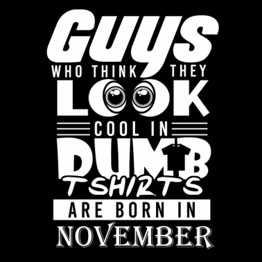 Motiv Geburtstag - Männer - Sarkasmus - November - Spaß