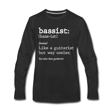 Geburtstag Geschenk Mann Langarmshirt - Bassist Like A Guitarist but way Cooler Definition