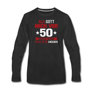 Geburtstag Geschenk Mann Langarmshirt - 371650. Geburtstag Mann 50 Jahre Mann Geschenk