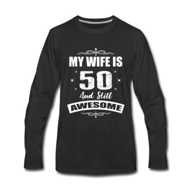Geburtstag Geschenk Mann Langarmshirt - Ehefrau 50 Geschenkidee Geburtstag Mann Design