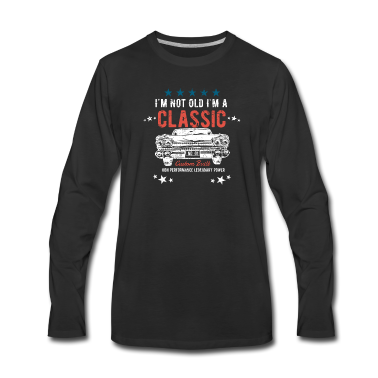 Geburtstag Geschenk Mann Langarmshirt - Geburtstag Männer - Ich bin nicht alt Ich bin ein Klassiker