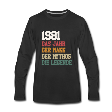 Geburtstag Geschenk Mann Langarmshirt - Jahrgang 1981 Geburtstag Mann Mythos Legende