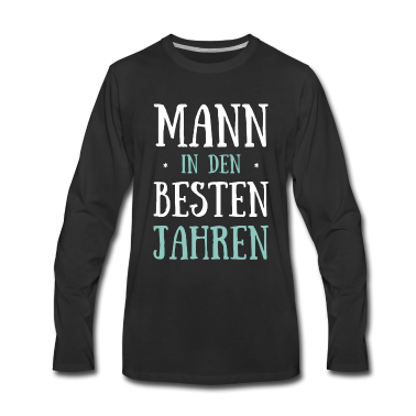 Geburtstag Geschenk Mann Langarmshirt - Geburtstag Mann in Den Besten Jahren Geburtstagspa