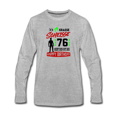Geburtstag Geschenk Mann Langarmshirt - Sprüche Geburtstag Mann Gut aussehen Geschenk 76
