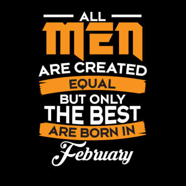 Motiv Geschenk Man - Männer - Vater Geburtstag Februar