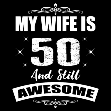 Motiv Ehefrau 50 Geschenkidee Geburtstag Mann Design