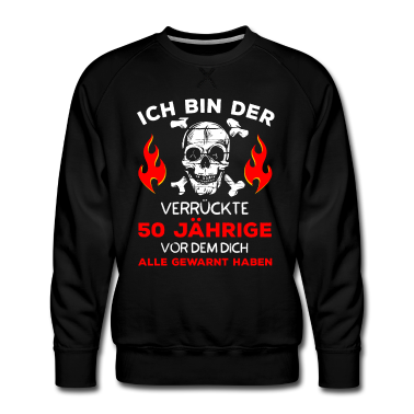 Geburtstag Geschenk Mann Pullover - Ich bin der Verrückte 50 Jährige Geburtstag Männer