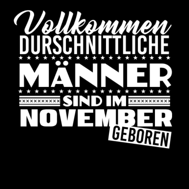 Motiv Geburtstag - Männer - Sarkasmus - November - Spaß