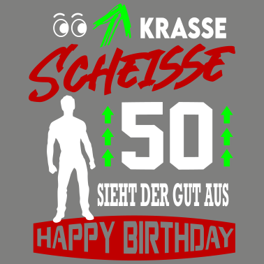 Motiv Sprüche Geburtstag Mann Gut aussehen 50