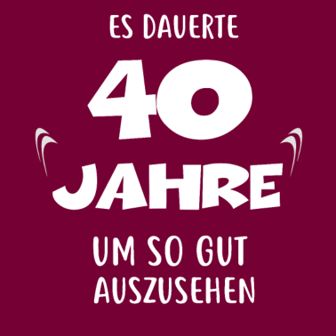 Motiv 40. Geburtstag Geschenke Mann Männer Es Dauerte 40