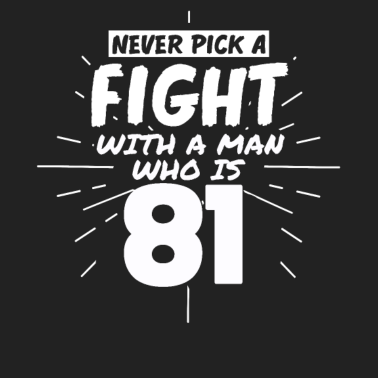 Motiv 81.Geburtstag Männer 81 Jahre alt Mann