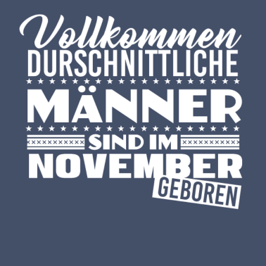 Motiv Geburtstag - Männer - Sarkasmus - November - Spaß