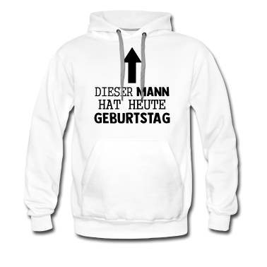 Geburtstag Geschenk Mann Hoodie - MANN HEUTE GEBURTSTAG!