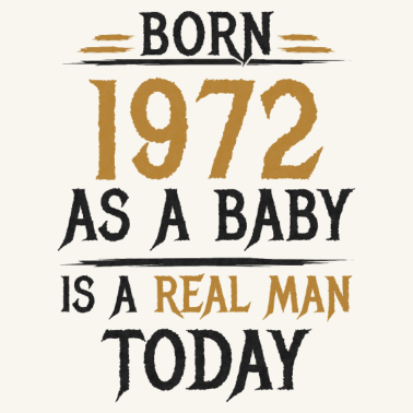 Motiv Richtiger Mann 1972 Geboren Geburtstag Männer