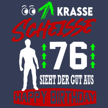 Motiv Sprüche Geburtstag Mann Gut aussehen Geschenk 76