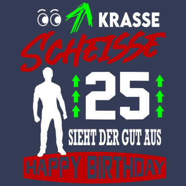 Motiv Sprüche Geburtstag Mann Gut aussehen Geschenk 25