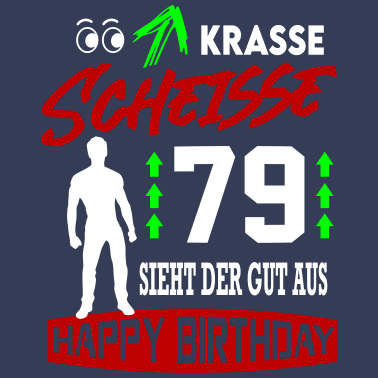 Motiv Sprüche Geburtstag Mann Gut aussehen Geschenk 79