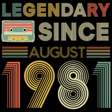 Motiv 40. Geburtstag Männer Legendary since August 1981