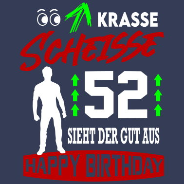 Motiv Sprüche Geburtstag Mann Gut aussehen Geschenk 52