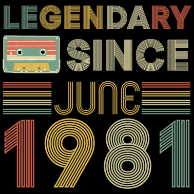 Motiv 40. Geburtstag Männer Legendary since Juni 1981