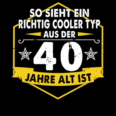 Motiv 40.Geburtstag Mann Männer 40 Jahre Geschenk