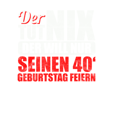 Motiv 40 Geburtstag Männer Geschenk