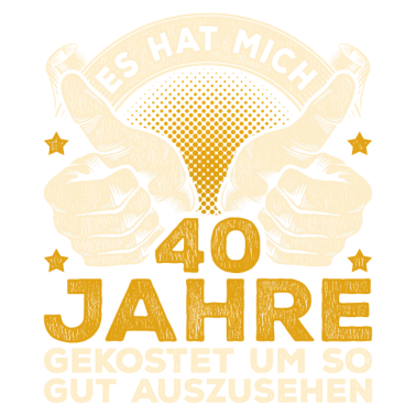 Motiv 40. Geburtstag Männer 40 Jahre 40 jährige Männer
