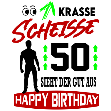 Motiv Sprüche Geburtstag Mann Gut aussehen 50