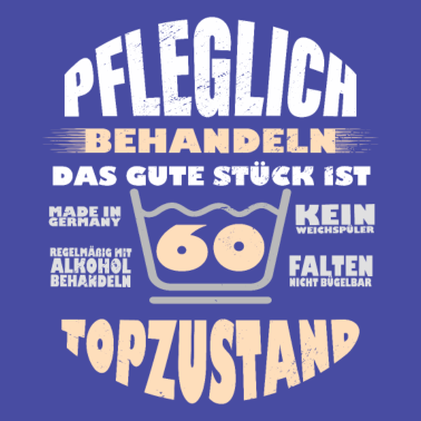 Motiv 60 geburtstag männer -Pfleglich behandeln