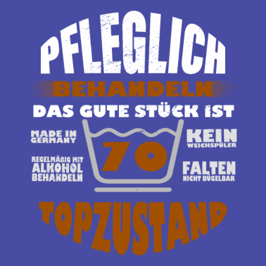 Motiv 70. geburtstag männer -Pfleglich behandeln