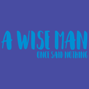 Motiv Ein weiser Mann sagte einmal nichts / Geburtstag