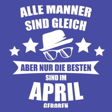 Motiv APRIL ALLE MÄNNER SIND GLEICH GEBURTSTAG Geschenki