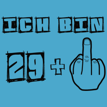 Motiv 30. Geburtstag Ich Bin 29 + Geschenk Männer Frauen